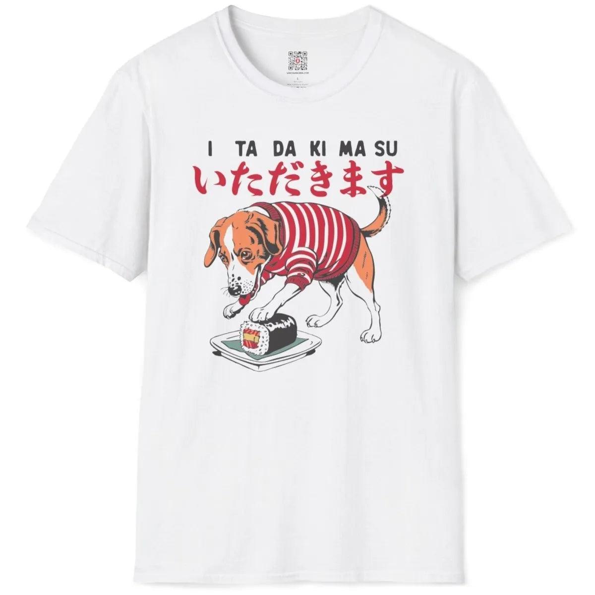 White t-shirt with beagle reaching for sushi, playful Japanese text, positive messaging.