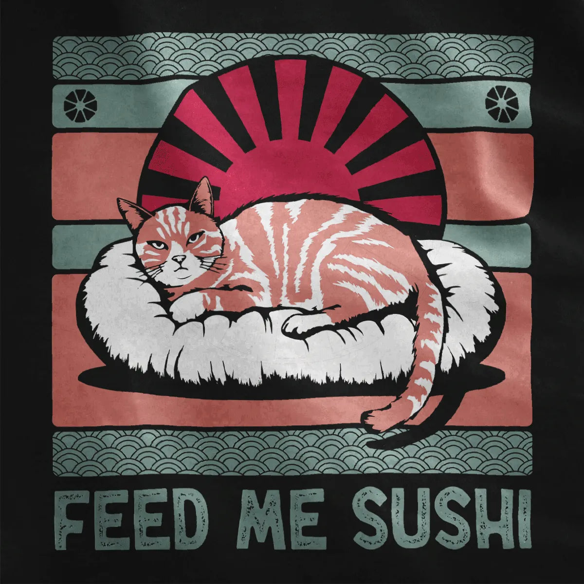 Closeup of orange tabby cat on sushi roll with red sun and ornate waves, bold “FEED ME SUSHI” text, funny cat shirt.