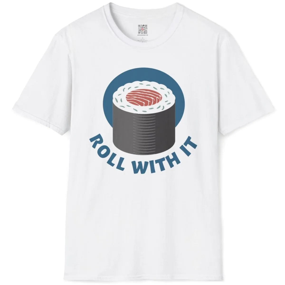 Flatlay white shirt with playful sushi roll and curved "ROLL WITH IT" text, sushi t-shirt, sushi art.
