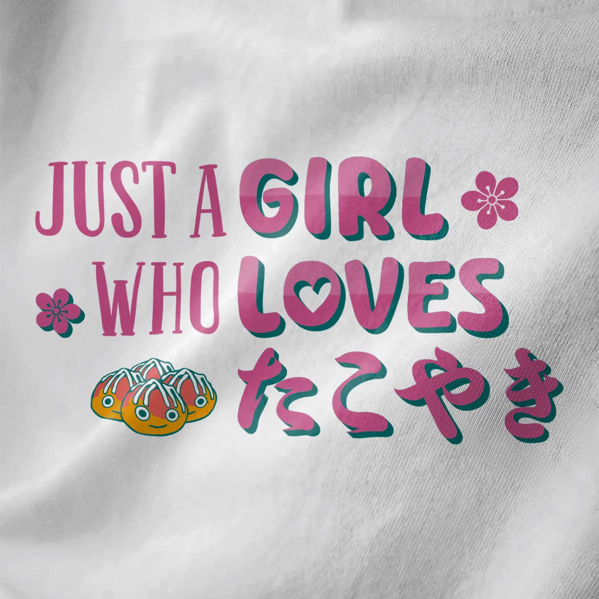 White fabric close-up of three smiling takoyaki balls, pink cherry blossoms, and playful slogan, kawaii clothes.