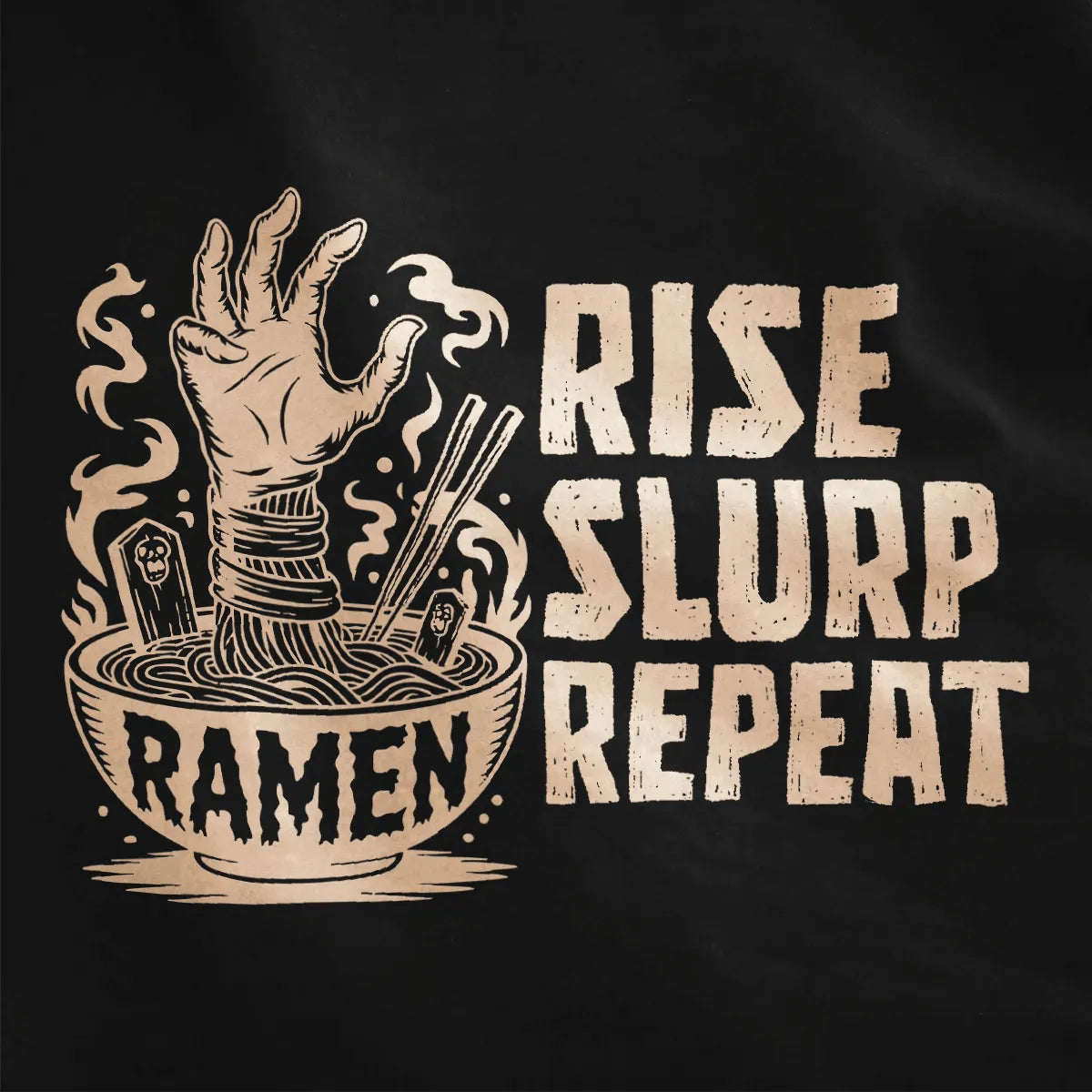 Zombie hand with chopsticks rising from ramen bowl, distressed "RISE SLURP REPEAT" text on black shirt.