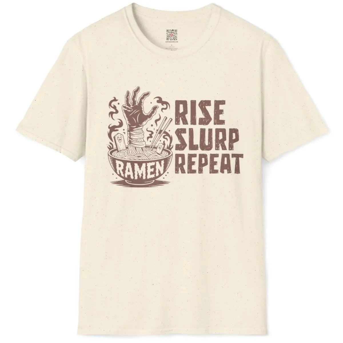 Natural flatlay t-shirt showing zombie hand, ramen bowl, distressed "RISE SLURP REPEAT" text, humorous quote.
