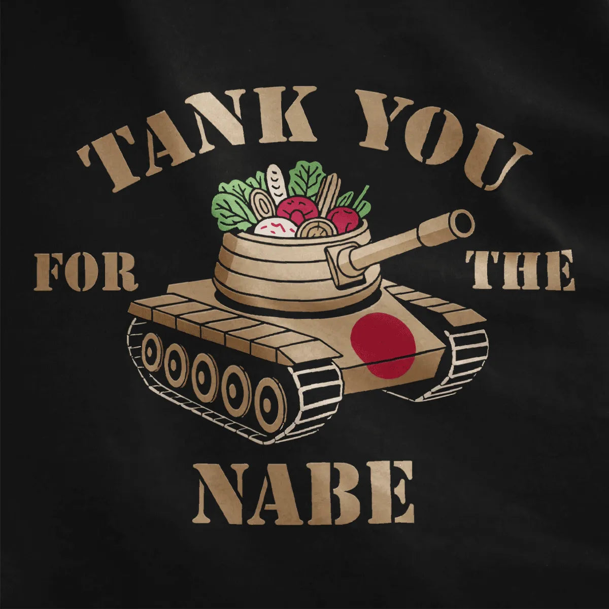 Cartoon tank with nabe pot, veggies, and bold "TANK YOU FOR THE NABE" text on black fabric, japanese t-shirts.