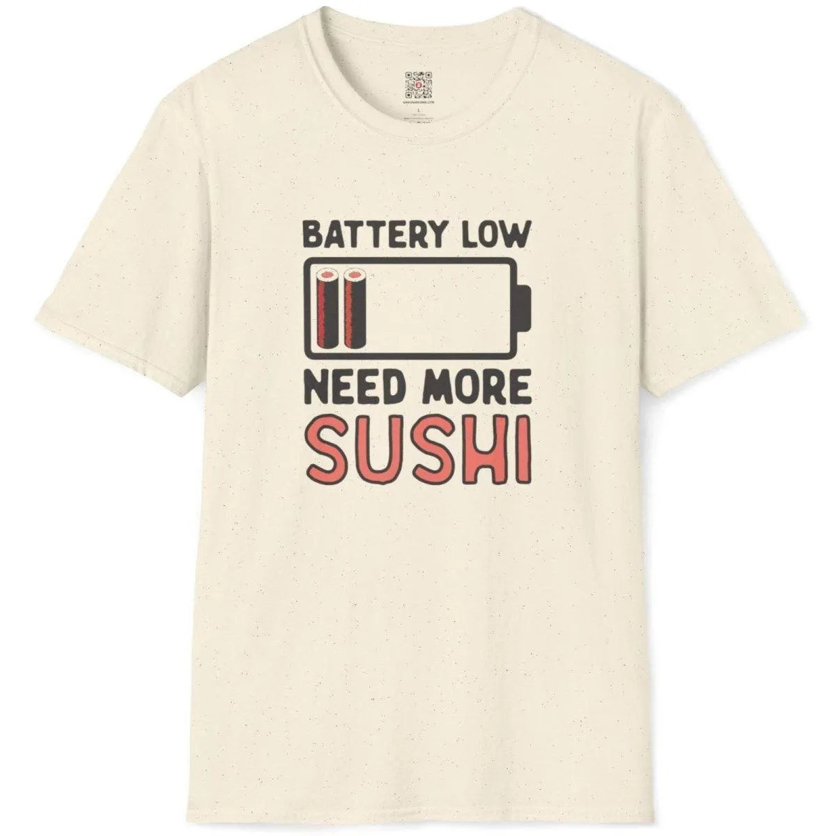 Natural shirt flatlay with “BATTERY LOW,” battery icon with sushi, “NEED MORE SUSHI” text. sushi shirt, fusion cuisine.