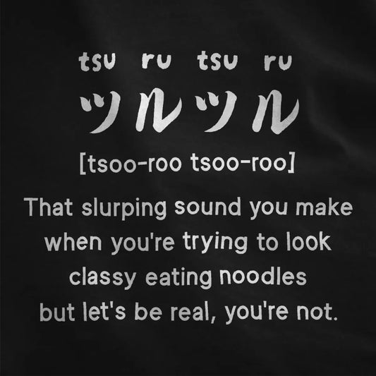 Black closeup of "tsuru-tsuru" Japanese text and playful English phrase, ramen t shirt, cool design for shirts.