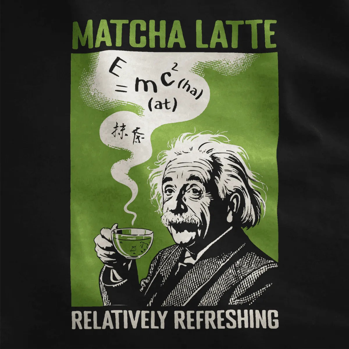 Retro black line art of Einstein with matcha latte on black fabric, vintage font, creative matcha shirt.