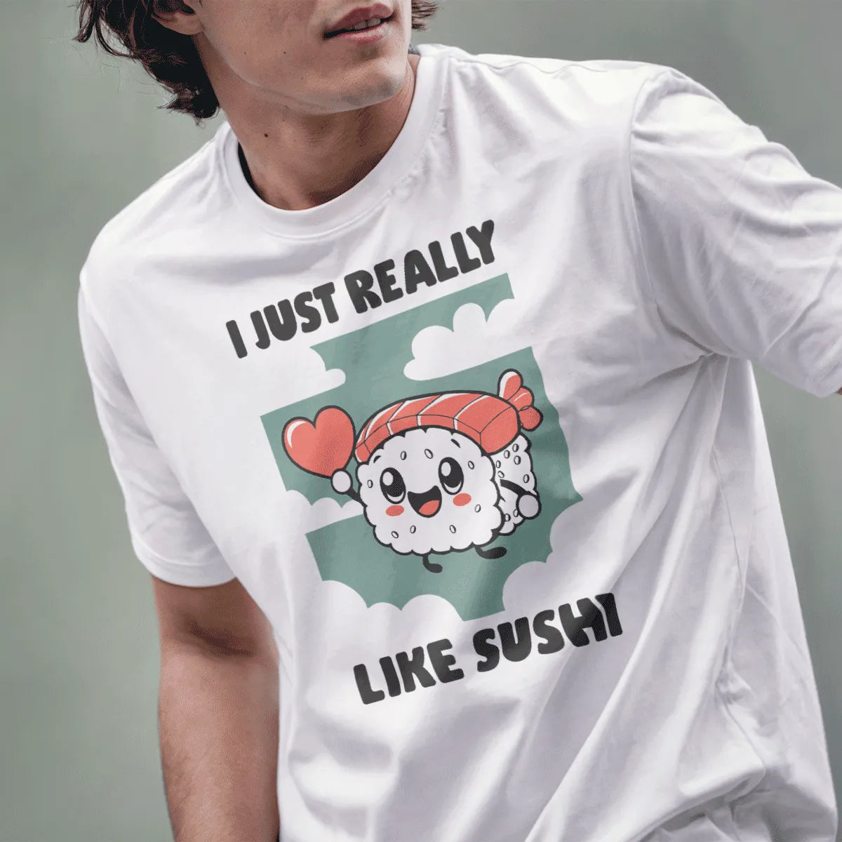 Male model in white t-shirt with kawaii sushi and “I JUST REALLY LIKE SUSHI” text, sushi t-shirt, positive messaging.