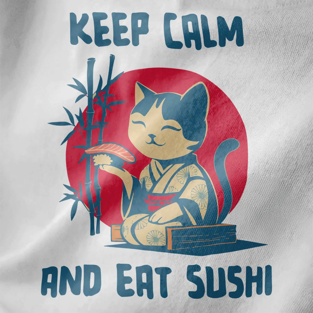 White fabric close-up of a kimono cat holding sushi with "KEEP CALM AND EAT SUSHI" in bold, playful letters.