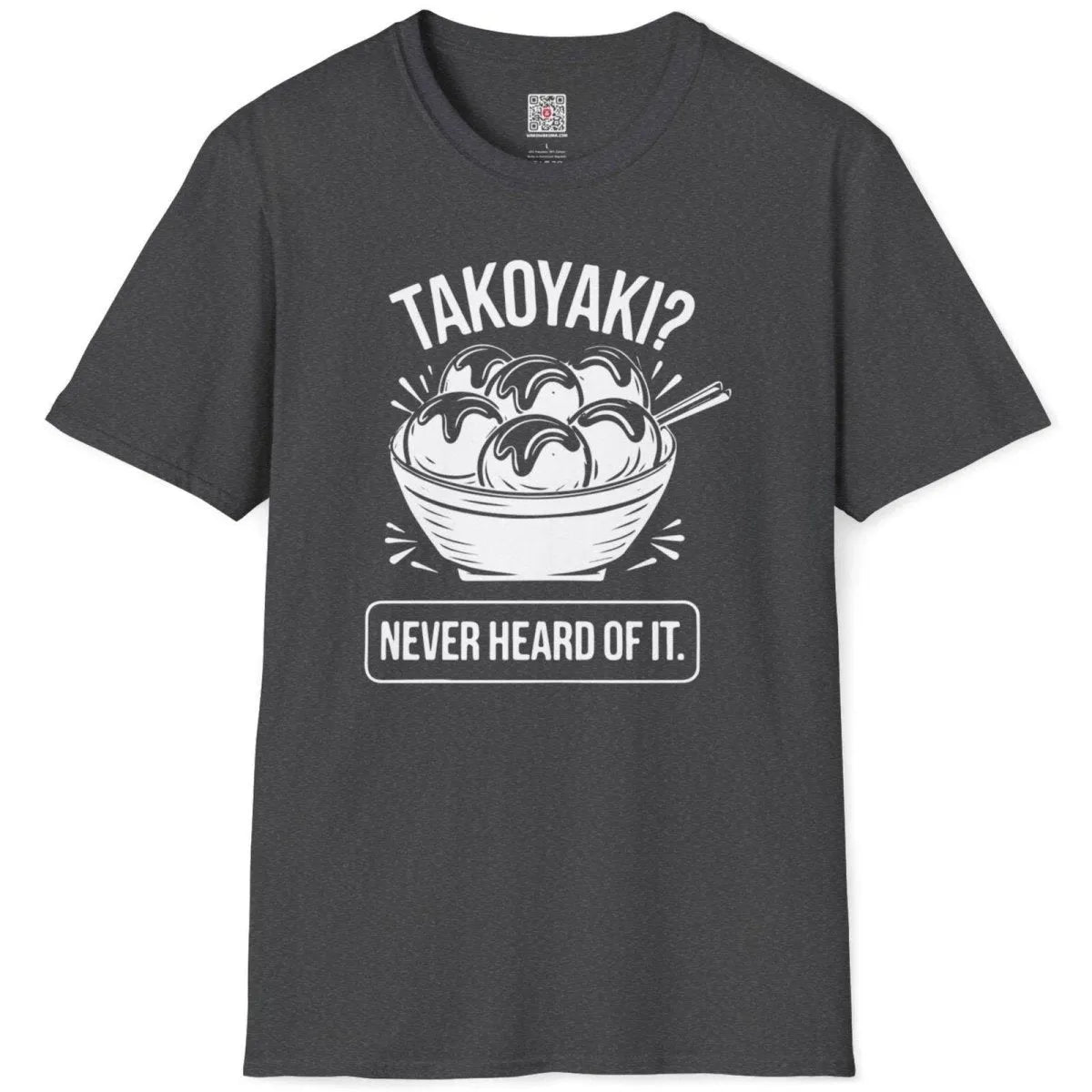 Dark heather t-shirt flatlay displays red takoyaki bowl graphic and humorous quote, ideal for Japanese snack lovers.