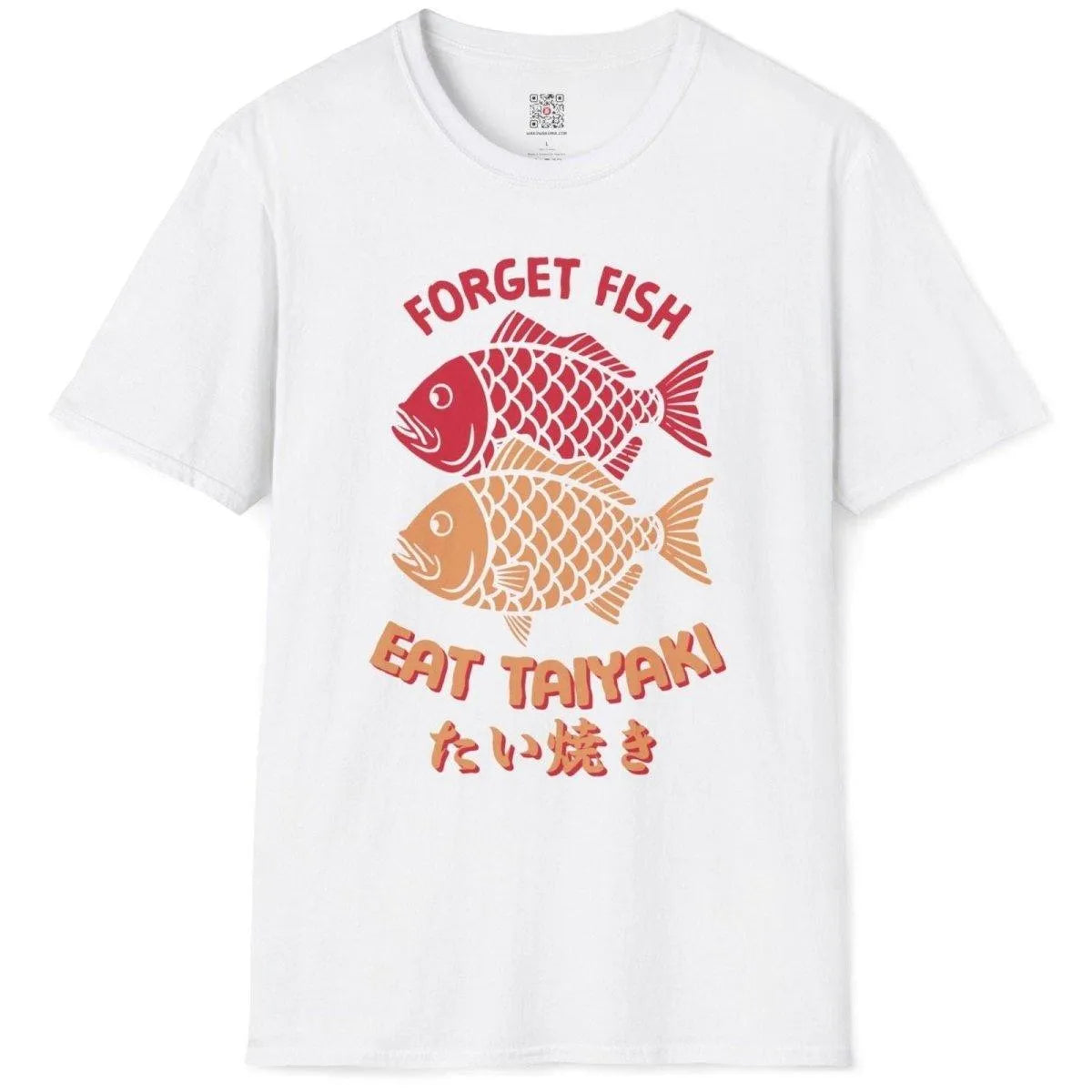 Flatlay of white shirt with two taiyaki fish, “FORGET FISH EAT TAIYAKI” text, and japanese text shirt.