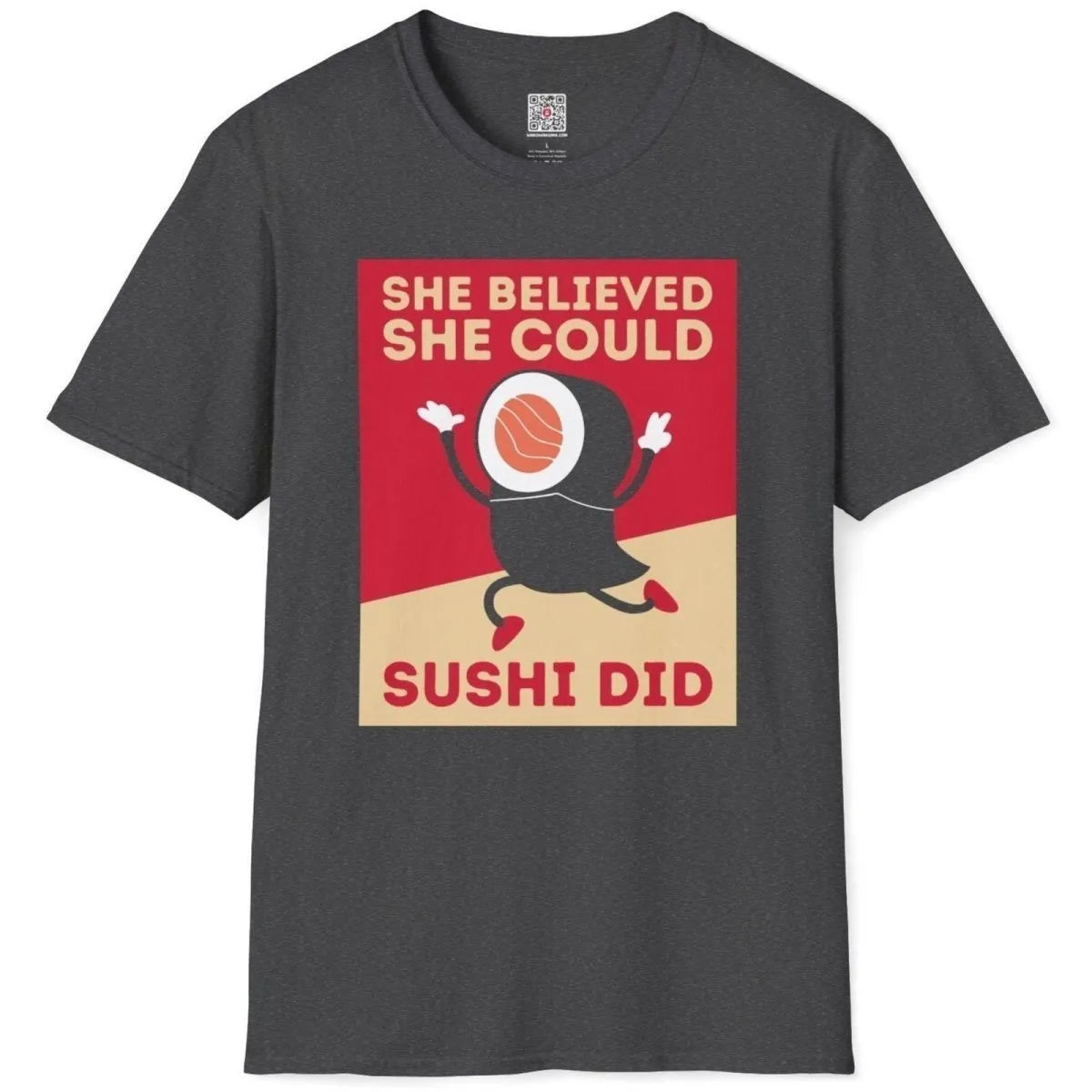 Dark heather flatlay sushi t-shirt with sumo sushi character and funny “She Believed She Could Sushi Did” phrase.