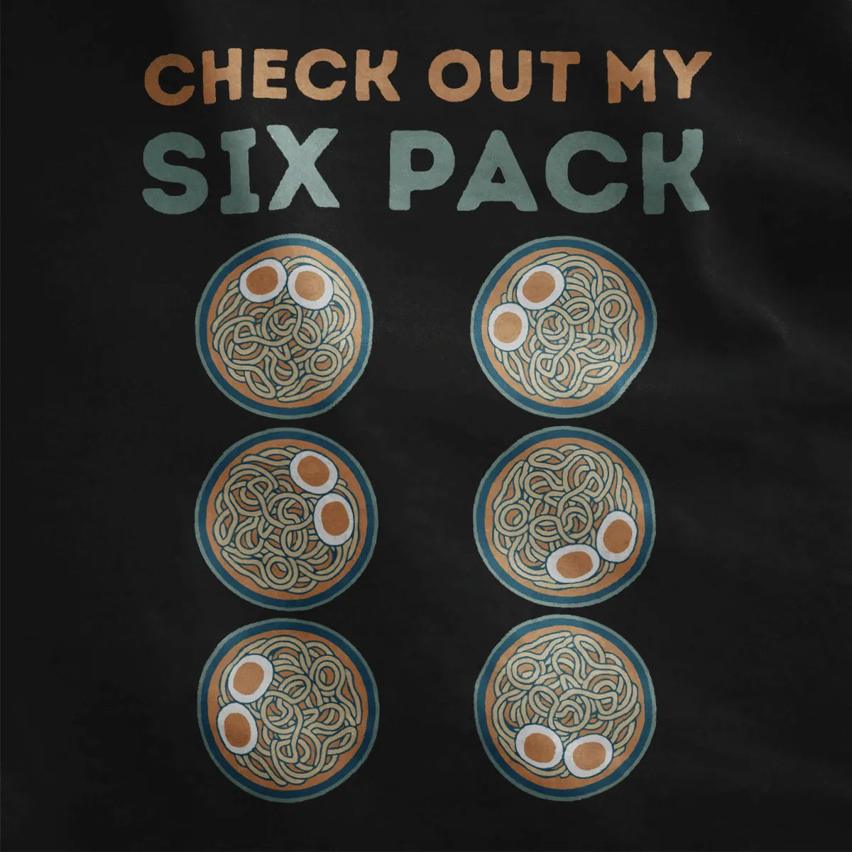 Close-up of six ramen bowls and bold teal "SIX PACK" text on black t-shirt; ramen t-shirt, junk food shirt.