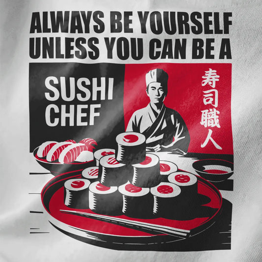 Bold sushi chef design on white fabric showing motivational phrase, chef, and sushi plate. japanese t-shirts, sushi shirt.