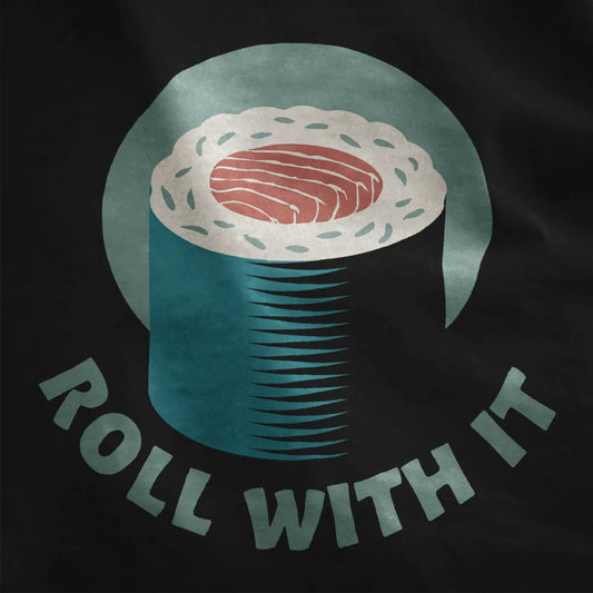 Whimsical sushi roll with blue circle and "ROLL WITH IT" on black fabric, sushi t-shirt, sushi pun.