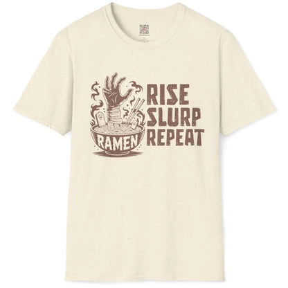 Natural flatlay t-shirt showing zombie hand, ramen bowl, distressed "RISE SLURP REPEAT" text, humorous quote.