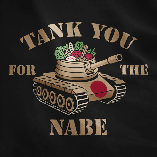 Cartoon tank with nabe pot, veggies, and bold "TANK YOU FOR THE NABE" text on black fabric, japanese t-shirts.