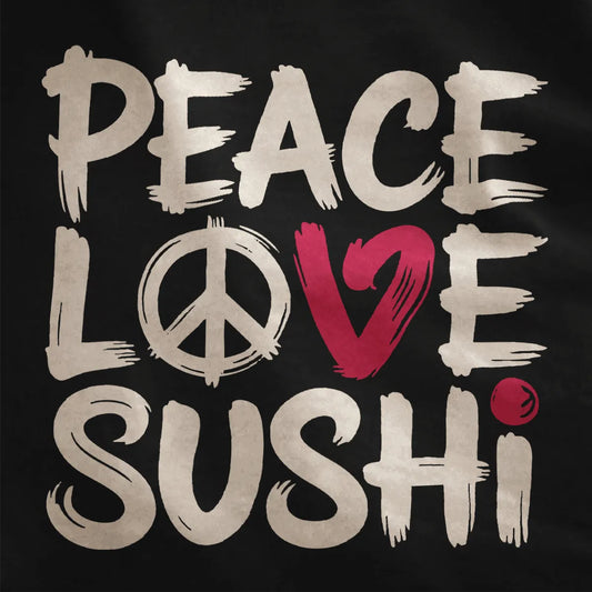Black fabric close-up showing bold brushstroke text "Peace, Love, Sushi" with red heart and peace symbol.