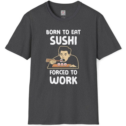 Flatlay dark heather t-shirt with “BORN TO EAT SUSHI” and man with chopsticks, sushi shirt, graphic design t shirt.