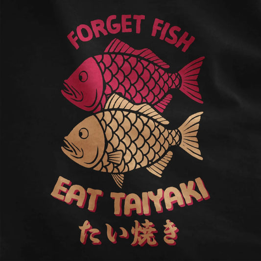 Two taiyaki fish, “FORGET FISH EAT TAIYAKI” text on black shirt, vintage aesthetic, japanese sweet food.