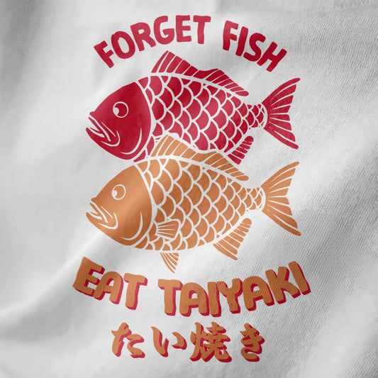 Two stylized taiyaki fish, one red and one beige, with “FORGET FISH EAT TAIYAKI” text on white shirt, retro design.