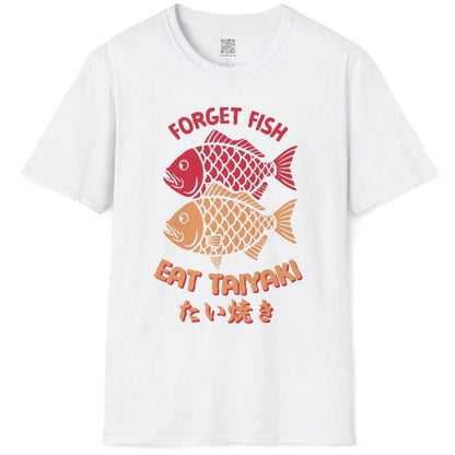 Flatlay of white shirt with two taiyaki fish, “FORGET FISH EAT TAIYAKI” text, and japanese text shirt.