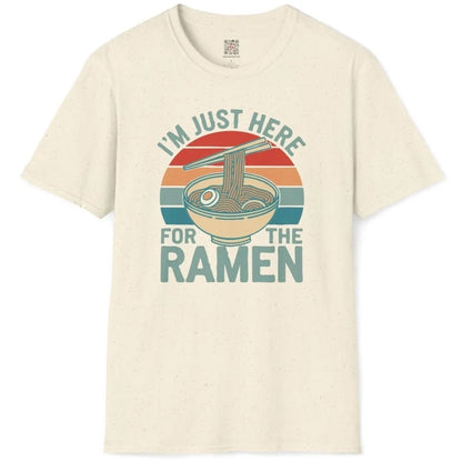 Natural t-shirt flatlay with ramen bowl and “I’m Just Here For The Ramen” text, ramen t-shirt, positive messaging.
