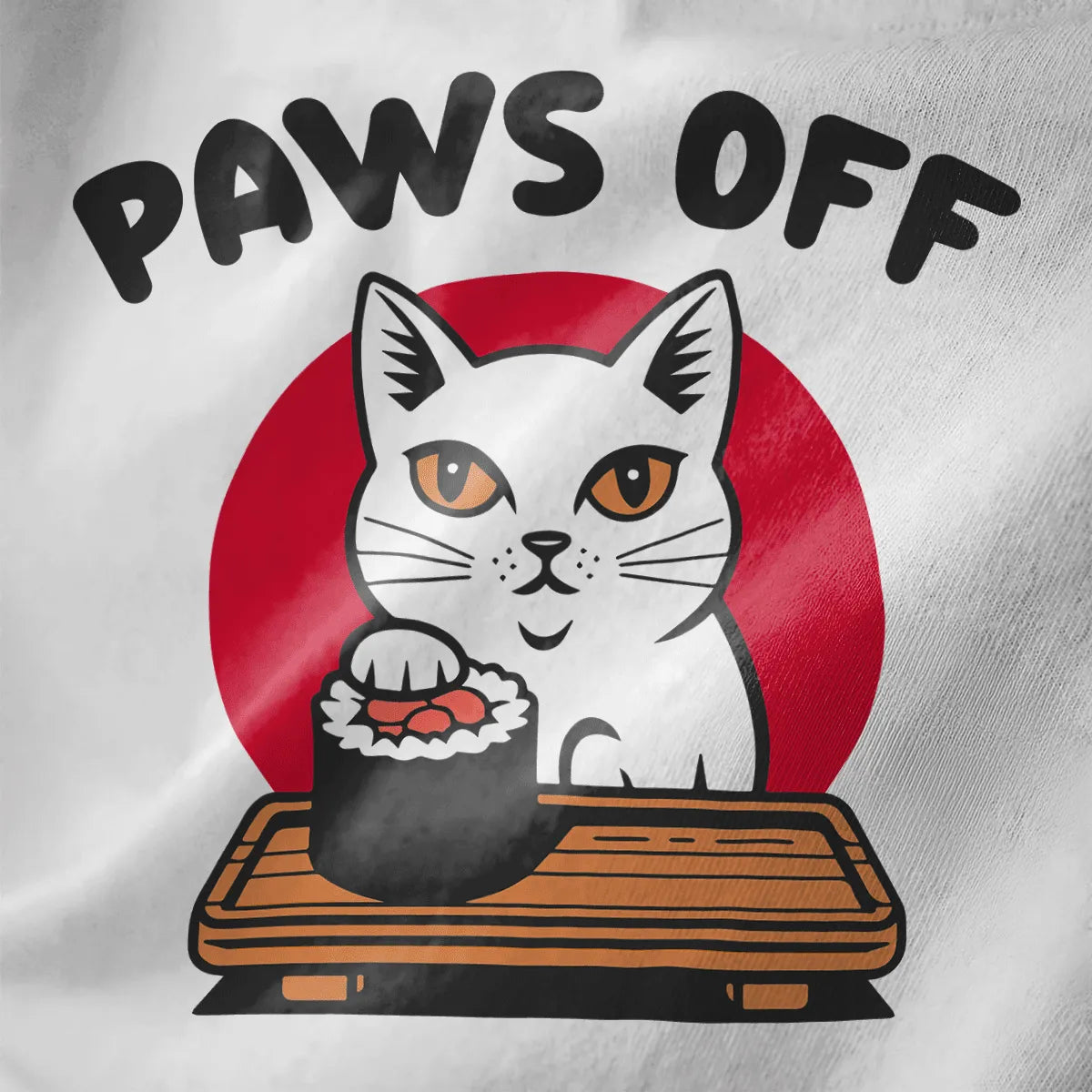 White fabric close-up of sassy white cat with paw on salmon maki roll, “PAWS OFF” in bold black text.