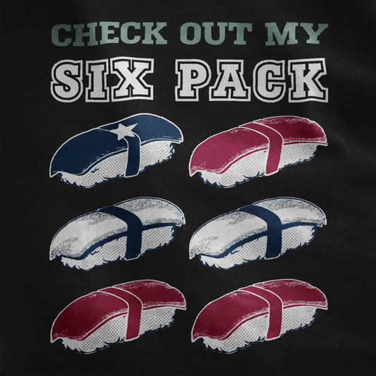 Six nigiri sushi pieces in grid with “CHECK OUT MY SIX PACK” text on black shirt, sushi t-shirt, humorous quote.