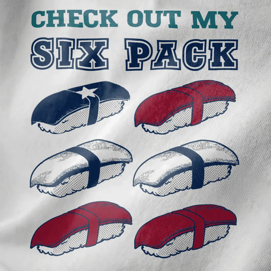 Six nigiri sushi pieces in grid with “CHECK OUT MY SIX PACK” text on white shirt, sushi shirt, muscle shirt.