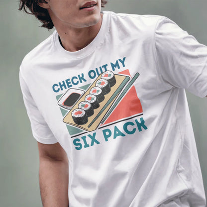 Male model in white t-shirt with sushi rolls and blue "CHECK OUT MY SIX PACK" text; sushi t-shirt, humorous quote.